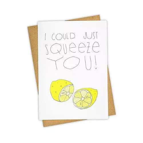 I Could Just Squeeze You Card