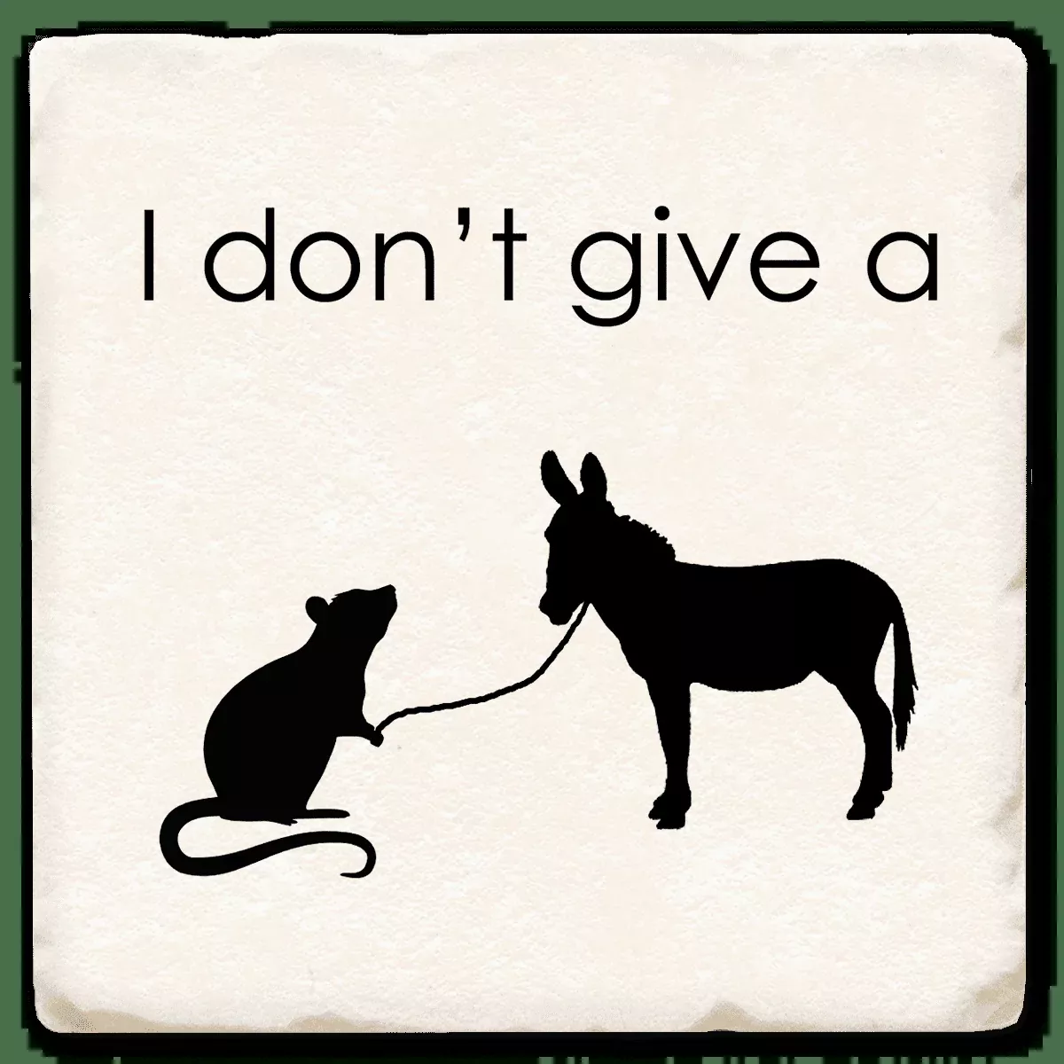 I Don’t Give A Rats - Witty Coaster