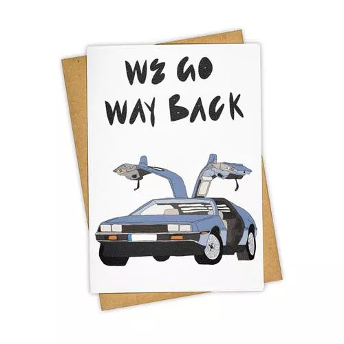 We Go Way Back Card